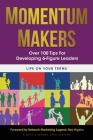 Momentum Makers: Over 100 Tips For Developing 6-Figure Leaders By Jordan Adler (Foreword by), Ray Higdon (Foreword by) Cover Image