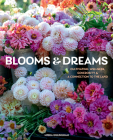 Blooms & Dreams: Cultivating Wellness, Generosity & a Connection to the Land Cover Image