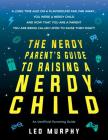 The Nerdy Parent's Guide to Raising a Nerdy Child: An Unofficial Parenting Guide By Sourcebooks Cover Image