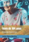 Vovó de 104 anos: Fazendo Exercícios Cover Image