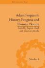 Adam Ferguson: History, Progress and Human Nature (Enlightenment World) By Eugene Heath (Editor), Vincenzo Merolle (Editor) Cover Image