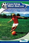 Coaching Mini Soccer: A Tried and Tested Program of Essential Skills and Drills for 5 to 10 Year Olds By Richard Seedhouse Cover Image