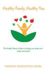 Healthy Family, Healthy You: The Healthy Mama's Guide to feeding your family well - simply and sanely! By Natasha Rosenstock Nadel Cover Image