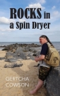 Rocks in a Spin Dryer By Gertcha Cowson Cover Image