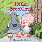 Hello, Brooklyn! By Martha Zschock Cover Image