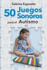 50 juegos sonoros para el autismo By Sabina Esposito Cover Image