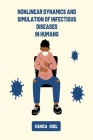 Nonlinear Dynamics And Simulation of Infectious Diseases In Humans Cover Image