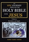 An Epic Journey through the Holy Bible with Jesus: Volume 3: Revelation and Angels Cover Image