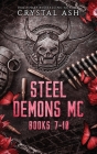 Steel Demons MC: Books 7-10 By Crystal Ash Cover Image