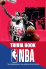 NBA Trivia Book: The Ultimate Basketball Trivia Questions for the Super-Fan: The Great Book of Basketball By Lavonne Davis Cover Image