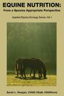 Equine Nutrition: From a Species Appropriate Perspective By Sarah L. Reagan Cover Image