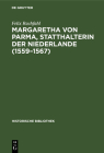 Margaretha Von Parma, Statthalterin Der Niederlande (1559-1567) (Historische Bibliothek #5) Cover Image