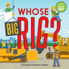 Whose Big Rig? (A Guess-the-Job Book) By Toni Buzzeo, Ramon Olivera (Illustrator) Cover Image