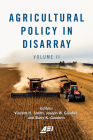 Agricultural Policy in Disarray (American Enterprise Institute) By Vincent H. Smith (Editor), Joseph W. Glauber (Editor), Barry K. Goodwin (Editor) Cover Image