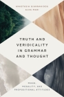 Truth and Veridicality in Grammar and Thought: Mood, Modality, and Propositional Attitudes By Anastasia Giannakidou, Alda Mari, Ph.D. Cover Image