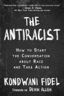 The Antiracist: How to Start the Conversation about Race and Take Action Cover Image