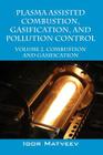 Plasma Assisted Combustion, Gasification, and Pollution Control: Volume 2. Combustion and Gasification By Igor Matveev Cover Image