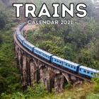 Trains Calendar 2021: 16-Month Calendar, Cute Gift Idea For Train Lovers Women & Men By Fancy Potato Press Cover Image