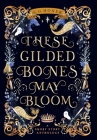 These Gilded Bones May Bloom By C. G. Honer Cover Image