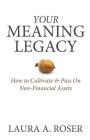 Your Meaning Legacy: How to Cultivate & Pass On Non-Financial Assets Cover Image