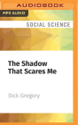 The Shadow That Scares Me By Dick Gregory, Jd Jackson (Read by) Cover Image