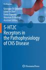 5-Ht2c Receptors in the Pathophysiology of CNS Disease By Giuseppe Di Giovanni (Editor), Ennio Esposito (Editor), Vincenzo Di Matteo (Editor) Cover Image