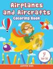 Airplanes and Aircrafts: Coloring Book 7 Year Old By Jupiter Kids Cover Image