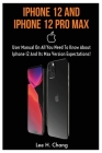 iPhone 12 and iPhone 12 Pro Max: User Manual On All You Need To Know About Iphone 12 And Its Max Version Expectation! Cover Image