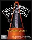 Agile Development and Business Goals: The Six Week Solution Cover Image