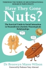 Have they Gone Nuts?: The Survival Guide to Social Interaction in Neurodiverse (Autistic- Neurotypical) Relationships By Bronwyn Maree Wilson Cover Image