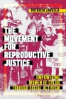 The Movement for Reproductive Justice: Empowering Women of Color Through Social Activism (Social Transformations in American Anthropology #5) By Patricia Zavella Cover Image