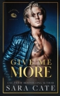 Give Me More By Sara Cate Cover Image
