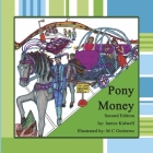 Pony Money: Second Edition By Janice Kidwell, M C. Gutierrez (Illustrator) Cover Image
