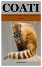 Coati: Al You Need To Know About Coati (For Both Kids And Adult) Cover Image