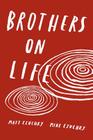 Brothers on Life By Matt Czuchry, Mike Czuchry Cover Image