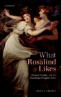 What Rosalind Likes: Pastoral, Gender, and the Founding of English Verse By Paul J. Hecht Cover Image