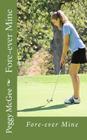 Fore-ever Mine By Peggy McGee Cover Image