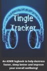 Tingle Tracker: An ASMR workbook to help destress faster, sleep better and improve your overall well-being! By Diamond Lane Press Cover Image