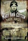 Mary Ann Cotton - Dark Angel: Britain's First Female Serial Killer By Martin Connolly Cover Image