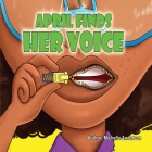 April Finds Her Voice By Michelle L. Anderson, Angelica Jackson (Editor) Cover Image