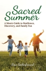 Sacred Summer: A Mom's Guide to Resilience, Discovery, and Family Fun Cover Image