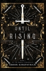 Until the Rising By Amber Kirkpatrick Cover Image