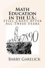Math Education in the U.S.: Still Crazy After All These Years By Barry Garelick Cover Image