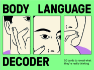 Body Language Decoder: 50 Cards To Reveal What They're Really Thinking Cover Image