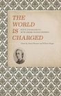 The World Is Charged: Poetic Engagements with Gerard Manley Hopkins By Daniel Westover, William Wright Cover Image