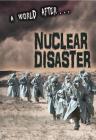 A World After Nuclear Disaster By Alex Woolf Cover Image
