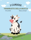 i curiosi trambusto della mucca The Curious Cow Commotion ITALIAN Cover Image