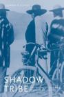 Shadow Tribe: The Making of Columbia River Indian Identity By Andrew H. Fisher Cover Image