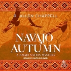 Navajo Autumn By R. Allen Chappell, Kaipo Schwab (Read by) Cover Image