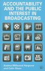 Accountability and the Public Interest in Broadcasting By Andrea Millwood Hargrave Cover Image
